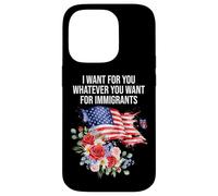 I Want for You Whatever You Want for Immigrants Floral Flag Coque pour iPhone 14 Pro