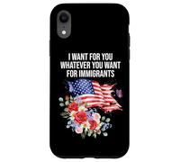 I Want for You Whatever You Want for Immigrants Floral Flag Coque pour iPhone XR