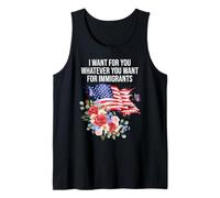 I Want for You Whatever You Want for Immigrants Floral Flag Débardeur