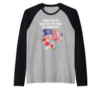I Want for You Whatever You Want for Immigrants Floral Flag Manche Raglan
