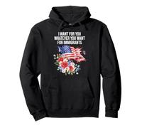 I Want for You Whatever You Want for Immigrants Floral Flag Sweat à Capuche