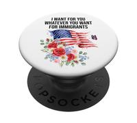 I Want for You Whatever You Want for Immigrants Made US Flag PopSockets PopGrip Adhésif