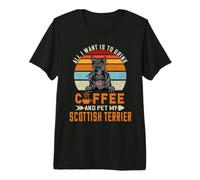 I Want is to Drink Coffee and Pet My Scottish Terrier Dog T-Shirt Haut de Gamme