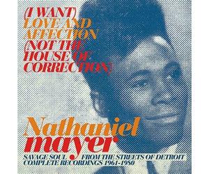 (I Want) Love And Affection (Not The House Of Correction) by Nathaniel Mayer (2011-06-07)
