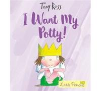 I Want My Potty by Tony Ross Inconnu (Auteur)