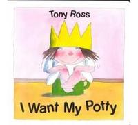 I Want My Potty Tony Ross (Auteur)
