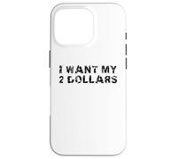 I Want My Two Dollars 2$ Movie Quote Retro 80s Vintage Coque pour iPhone 16 Pro