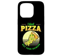 I Want Pizza Not Your Opinion Food Pizza Tranche Jambon Ananas Coque pour iPhone 15 Pro