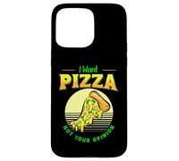 I Want Pizza Not Your Opinion Food Pizza Tranche Jambon Ananas Coque pour iPhone 15 Pro Max