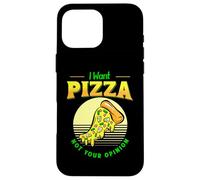I Want Pizza Not Your Opinion Food Pizza Tranche Jambon Ananas Coque pour iPhone 16 Pro Max