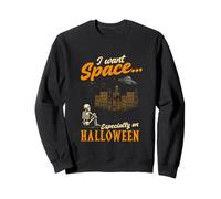 I Want Space Especially on Halloween Alien Space Lover Sweatshirt