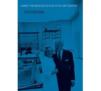 I Want The Beatles To Play At My Art Center! [Dvd]