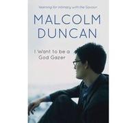 I Want to be a God Gazer by Malcolm Reader Duncan Inconnu (Auteur)