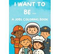 I want to be…: „A jobs coloring book“ is for kids between 8-10 years old with simple, easy designs including a football player, teacher, fireman and many more!