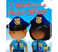 I WANT TO BE A POLICE OFFICER