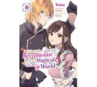 I Want to Be a Receptionist in This Magical World, Vol. 6 (manga)
