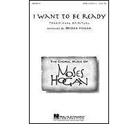 I Want To Be Ready (Hogan arr.) SATB a cappella - Partitions