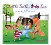 I Want to be the Only Dog by Julia Julia Cook Cook Julia (Julia Cook) Cook (Auteur)