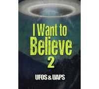 I Want To Believe 2: Ufos And Uaps [Digital Video Disc]