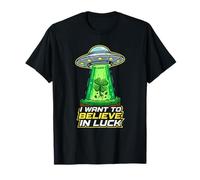 I Want to Believe in Luck Funny UFO St Patricks Day Comic T-Shirt