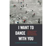 I Want to Dance with You: Resistance, Community, and Solidarity in the Work of Contemporary Mexican Women Artists