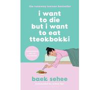 I Want to Die but I Want to Eat Tteokbokki: The International bestseller