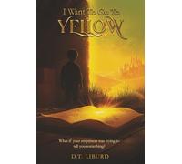 I Want To Go To Yellow: What if your emptiness was trying to tell you something?