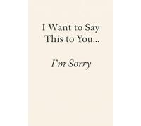 I Want to Say This to You… I’m Sorry
