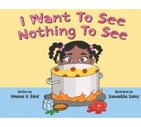 I Want To See Nothing To See
