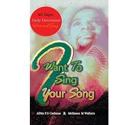 I Want To Sing Your Song