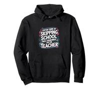 I Want to Skip School But I'm The Teacher ----- Sweat à Capuche