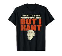 I Want To Stop Philosophizing But I Kant, drôle Philosopher T-Shirt