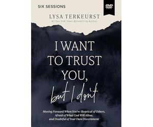 I Want to Trust You, but I Don't: Moving Forward When You’re Skeptical of Others, Afraid of What God Will Allow, and Doubtful of Your Own Discernment