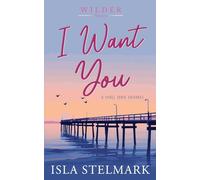 I Want You: A Small Town Romance