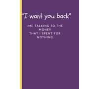 I want you back - me talking to the money I spent for nothing: Dear Money, I promise I’ve changed. Please come back. purple and yellow