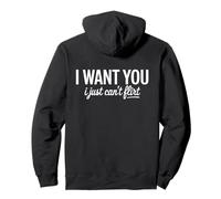 I Want You I Just Can't Flirt Funny Sexy Adult Humor Quote Sweat à Capuche