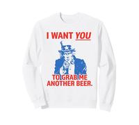 I Want You to Grab Me Another Beer Funny Uncle Sam USA Sweatshirt