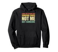 I Want You to Know That Someone Cares Sweat à Capuche
