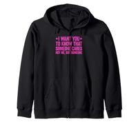 I Want You to Know That Someone Cares Sweat à Capuche