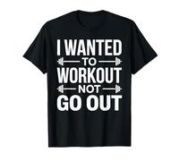 I Wanted to Workout Not Go Out Forme Physique introvertie T-Shirt