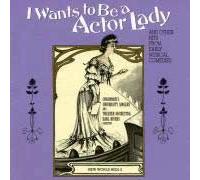 I Wants to Be a Actor Lady