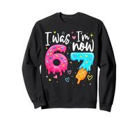 I Was 6 Now I'm 7 Years Old Birthday Six Seven Kids Party Sweatshirt