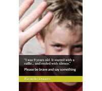 “I was 9 years old. It started with a raffle... and ended with silence.”: Please be brave and say something