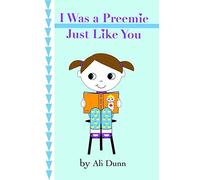I Was A Preemie Just Like You