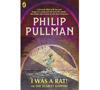 I Was a Rat! Or, The Scarlet Slippers