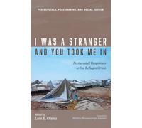 I Was a Stranger and You Took Me in: Pentecostal Responses to the Refugee Crisis