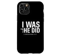 I Was and He Did 2 Corinthiens 5 17 Verset biblique chrétien Coque pour iPhone 11 Pro