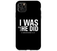 I Was and He Did 2 Corinthiens 5 17 Verset biblique chrétien Coque pour iPhone 11 Pro Max