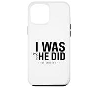 I Was and He Did Bible Verse 2 Corinthiens 5 17 Christian Coque pour iPhone 12 Pro Max