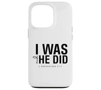 I Was and He Did Bible Verse 2 Corinthiens 5 17 Christian Coque pour iPhone 13 Pro